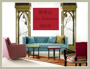 Why we sell Lee Industries Furniture | The Stated Home