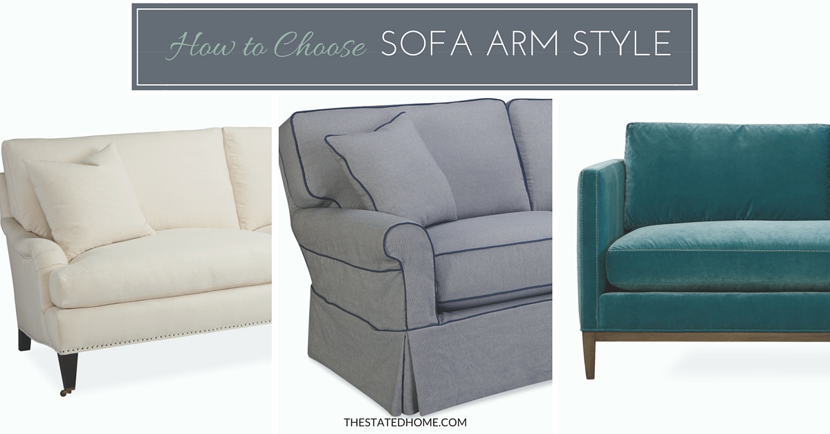 Sofa Arm Styles: Picking the Perfect One | The Stated Home