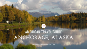 What to see in Anchorage Alaska | The Stated Home