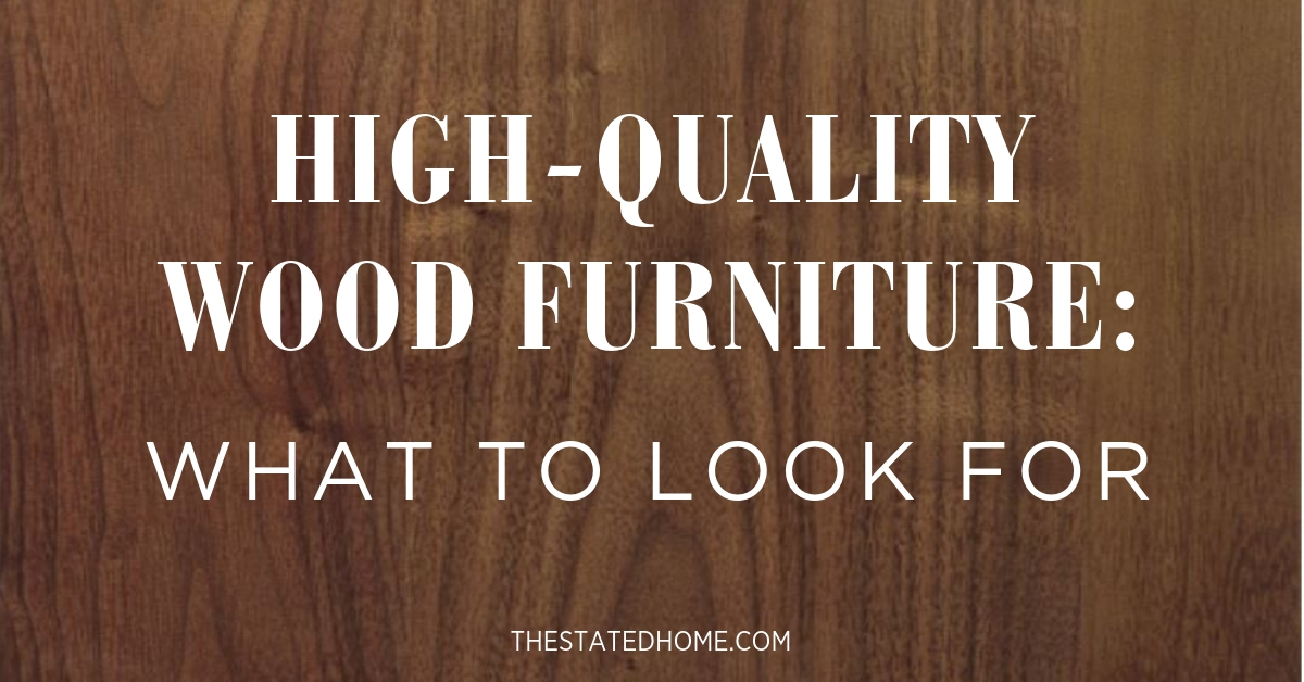 Quality Wood Furniture: How to Spot It